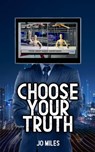 Choose Your Truth - Jo Miles - 9781959804321