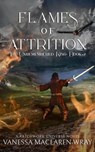 Flames of Attrition - Vanessa MacLaren-Wray - 9781959804925