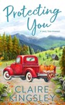 Protecting You - Claire Kingsley - 9781959809012