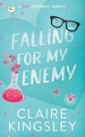 Falling for My Enemy - Claire Kingsley - 9781959809098