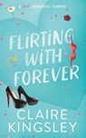 Flirting with Forever - Claire Kingsley - 9781959809111