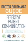 Dr. Goldman's Guide to Effective Patient Communication - Kissinger Goldman - 9781959811121