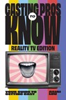 Casting Pros to Know Reality TV Edition - Asjai Lou - 9781959811640