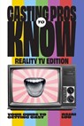 Casting Pros to Know Reality TV Edition - Asjai Lou - 9781959811657