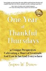 One Year of Thankful Thursdays - Susan W. Brown - 9781959840725