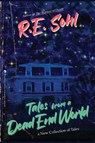 Tales From A Dead End World Vol. 1 - R. E. Sohl - 9781959860020