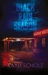 Black Rain Season - Kayli Scholz - 9781959860433