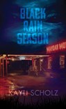 Black Rain Season - Kayli Scholz - 9781959860440
