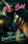 Tales From A Dead End World Volume 3 - R. E. Sohl - 9781959860549