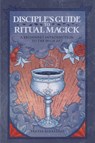 Disciple'S Guide to Ritual Magick - Frater (Frater Barrabbas) Barrabbas - 9781959883357