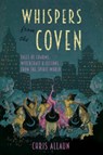 Whispers from the Coven - Chris (Chris Allaun) Allaun - 9781959883685
