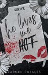 He loves Loves Me Not - Carmen Rosales - 9781959888307