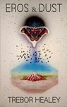 Eros & Dust - Trebor Healey - 9781959902188