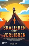 Skalieren statt verlieren - Duc Ha - 9781960004178