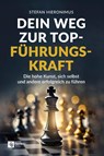 Dein Weg zur Top-Führungskraft - Stefan Hieronimus - 9781960004581