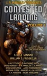Contested Landing Volume 1 - J. R. Handley ; Nicholas Garber ; Nathan Pedde ; David Hensley ; William S. Frisbee Jr ; D. Raymond Smith ; Rachel E. Beck ; R. Kyle Hannah ; Jesse James Fain ; J. T. Arralle ; A.M. Stevens ; Robert Allen Lupton ; S. K. Arnette ; Tyler Newcomb ; Lucas Tho - 9781960016508