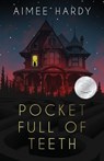 Pocket Full Of Teeth - Aimee Hardy - 9781960018533