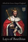 Lays of Boethius - King of England Alfred the Great ; Walter John Sedgefield - 9781960069337