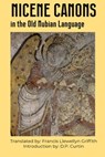 Nicene Canons in the Old Nubian Language - Francis Llewellyn Griffith - 9781960069863
