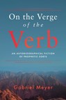 On the Verge of the Verb - Gabriel Meyer - 9781960090843