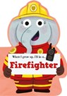 When I Grow Up, I'll Be a - Firefighter - Little Genius Books - 9781960107954
