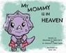 My Mommy is in Heaven - Shawna L. Della Cerra - 9781960137791