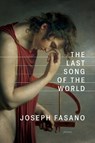 The Last Song of the World - Joseph Fasano - 9781960145338