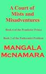 A Court of Mists and Misadventures: Book 6 of the Prankster Prince - Mangala McNamara - 9781960160553