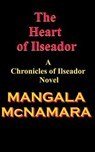 A Lovely Mess: Book One of the Heart of Ilseador (A Chronicles of Ilseador Novel) - Mangala McNamara - 9781960160676