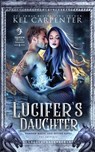 Lucifer's Daughter - Kel Carpenter - 9781960167507