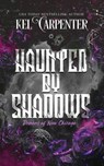 Haunted by Shadows - Kel Carpenter - 9781960167620