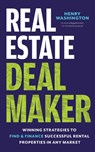 Real Estate Deal Maker: Real Estate Deal Maker: Winning Strategies to Find and Finance Successful Rental Properties in Any Market - Henry Washington - 9781960178145
