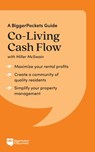 Co-Living Cash Flow: A Biggerpockets Guide - Miller McSwain - 9781960178879