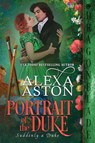 Portrait of the Duke - Alexa Aston - 9781960184160