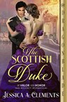 The Scottish Duke - Jessica A. Clements - 9781960184634