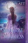 MOONSTONE MARQUESS - Meara Platt - 9781960184818