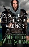 Rescued by the Highland Warrior - Michelle Willingham - 9781960198075