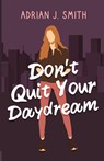 Don't Quit Your Daydream - Adrian J. Smith - 9781960221070