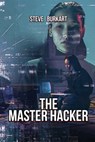 The Master Hacker - Steve Burkart - 9781960224385