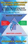 Relational Mentorship in Higher Education: A Mentoring Coaching Guide for Student and Faculty Success - Sylvanus N. Wosu - 9781960224668