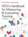 ATD's Handbook for Measuring and Evaluating Training - Patricia Pulliam Phillips - 9781960231246