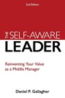 The Self-Aware Leader - Daniel P. Gallagher - 9781960231727