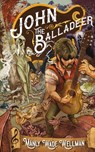John the Balladeer - Manly Wade Wellman - 9781960241023