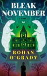 Bleak November - Rohan O'Grady - 9781960241382
