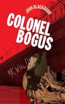 Colonel Bogus - John Blackburn - 9781960241573