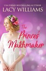 The Prince's Matchmaker - Lacy Williams - 9781960248084