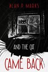 And the Cat Came Back - Alan P Marks - 9781960322296