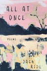 All at Once - Jack Ridl - 9781960327062