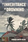 In Inheritance of Drowning - Dorsia Smith Silva - 9781960327079