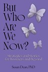 But Who Are We Now? - Susan Dean - 9781960346759